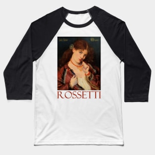 Joli Coeur (1867) by Dante Gabriel Rossetti Baseball T-Shirt